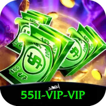 55ii - VIP VIP - 🎯 apk